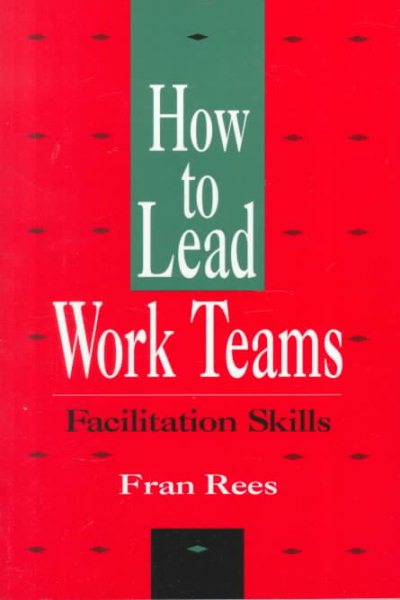Rees Trio, How to Lead Work Teams: Facilitation Skills cover
