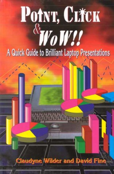 Point, Click & Wow!!: A Quick Guide to Brilliant Laptop Presentations cover