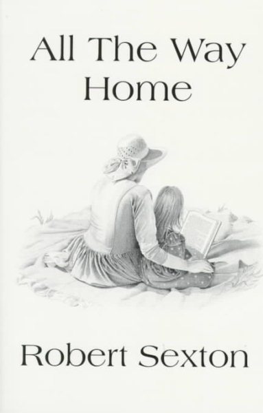 All the Way Home: The Art and Words of Robert Sexton cover