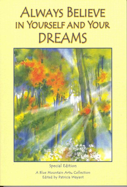 Always Believe in Yourself and Your Dreams: A Collection of Poems (Blue Mountain Arts Collection) cover