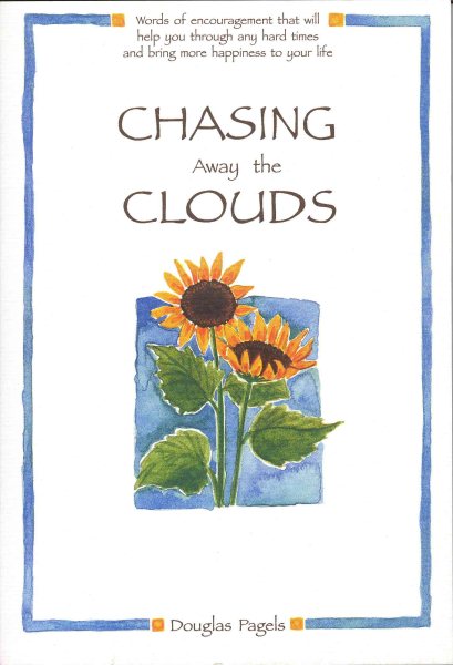 Chasing Away the Clouds: Words of Encouragement That Will Help You Through Any Hard Times and Bring More Happiness to Your Life (Self-Help) cover