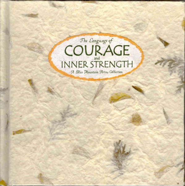 The Language of Courage and Inner Strength: A Wonderful Gift of Inspiring Thoughts cover