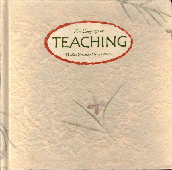 The Language of Teaching: Thoughts on the Art of Teaching and the Meaning of Education (Language of Series) cover