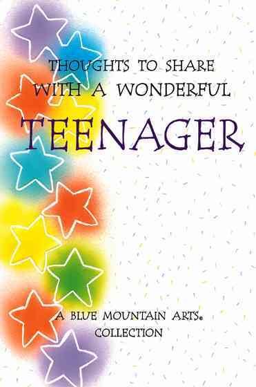 Thoughts To Share With A Wonderful Teenager: A Blue Mountain Arts Collection