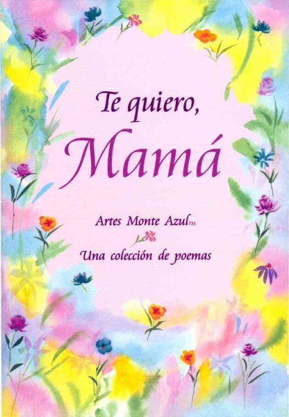 Te quiero, mama (I Love You, Mom) (Blue Mountain Arts Collection) (Spanish Edition) cover
