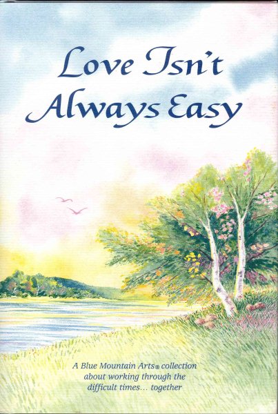 Love Isn't Always Easy: A Blue Mountain Arts Collection About Working Through the Difficult Times Together cover