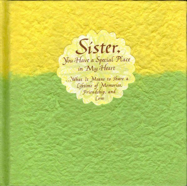Sister, You Have a Special Place in My Heart: What It Means to Share a Lifetime of Memories, Friendship, and Love (Blue Mountain Arts Collection)