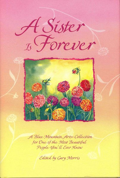 A Sister Is Forever: A Blue Mountain Arts Collection for One of the Most Beautiful People You'll Ever Know cover