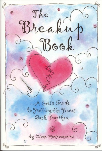 The Breakup Book: A Girl's Guide to Putting the Pieces Back Together (Teens & Young Adults) cover