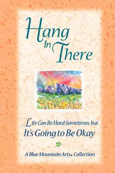 Hang In There: Life can be hard sometimes but it's going to be okay (Blue Mountain Arts Collection) cover