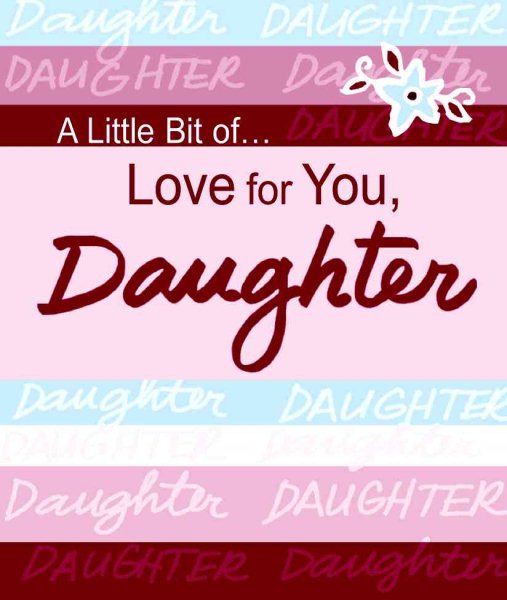 A Little Bit of... Love for You, Daughter (A Little Bit of Series) cover