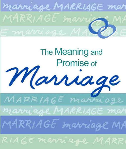 The Meaning and Promise of Marriage (A Little Bit of Series) cover