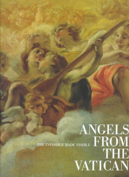 The Invisible Made Visible: Angels from the Vatican cover