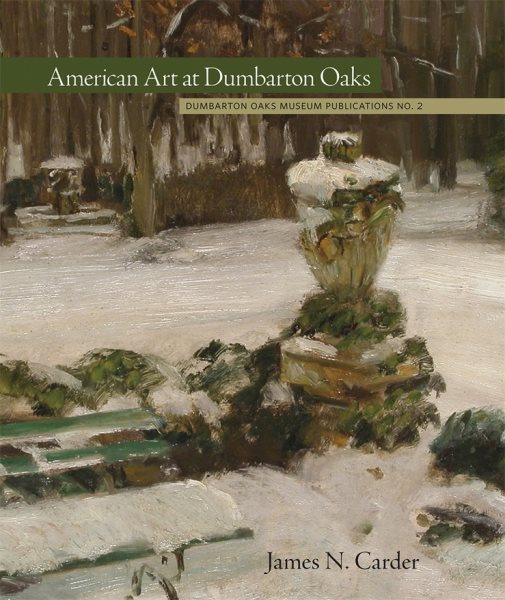 American Art at Dumbarton Oaks (Dumbarton Oaks Collection Series) cover