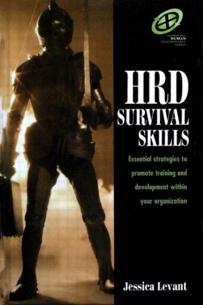 HRD Survival Skills: Essential Strategies to Promote Training and Development within your Organization (Improving Human Performance) cover