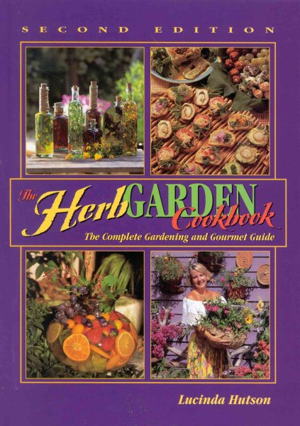 The Herb Garden Cookbook: The Complete Gardening and Gourmet Guide cover