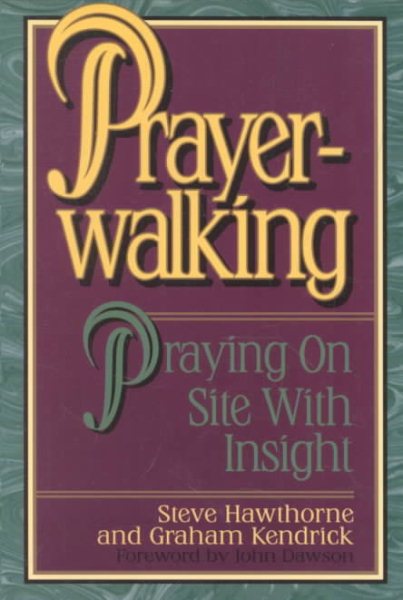 Prayer Walking: Praying On Site with Insight cover