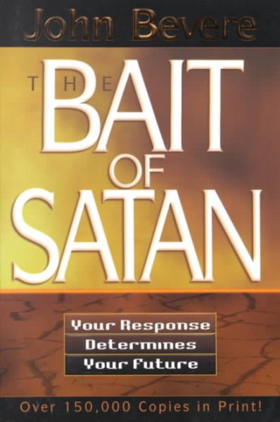 The Bait of Satan: Your Response Determines Your Future cover