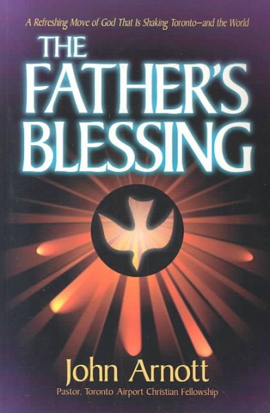 Fathers Blessing: A refreshing move of God that is shaking Toronto-and the world cover