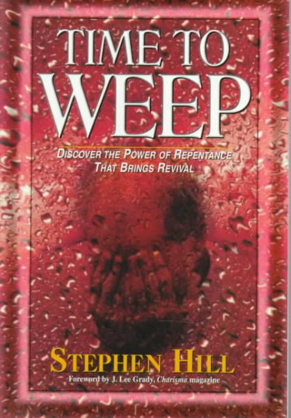 Time to Weep: Discover the Power of Repentance That Brings Revival cover