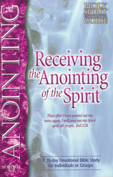 Receiving the Anointing of the Spirit (Holy Spirit Encounter Guide) cover