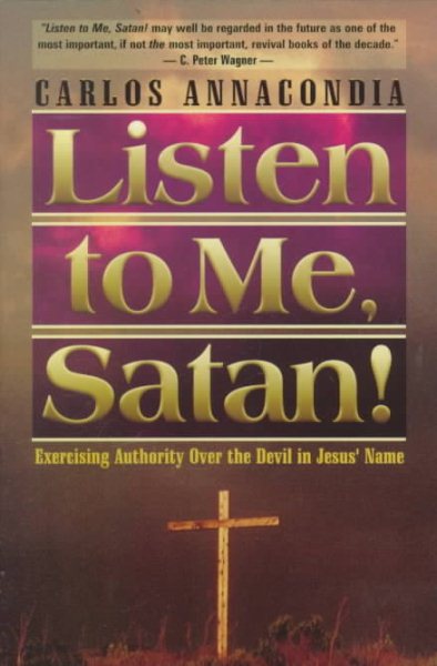 Listen To Me Satan: Exercising Authority Over the Devil in Jesus' Name cover