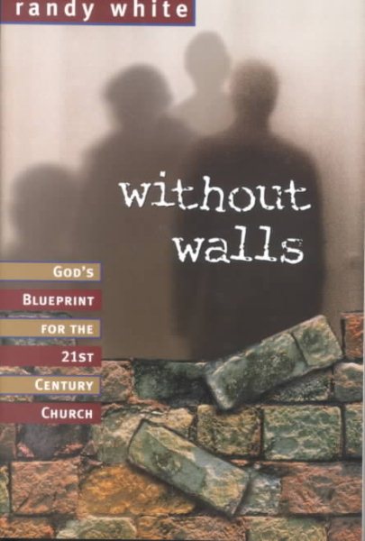 Without Walls: God's Blueprint for the 21st Century Church cover