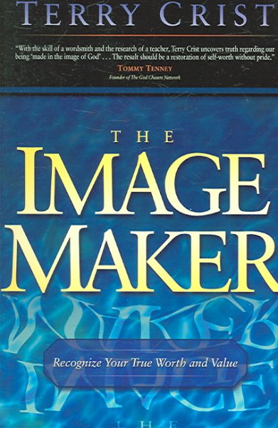 Image Maker, The: Recognize your true worth and value cover
