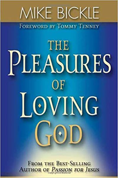 The Pleasures Of Loving God: A call to accept God's all-encompassing love for you cover