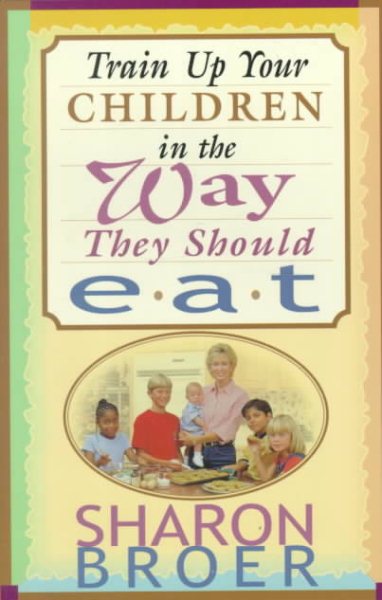 Train Up Your Children in the Ways They Should Eat cover