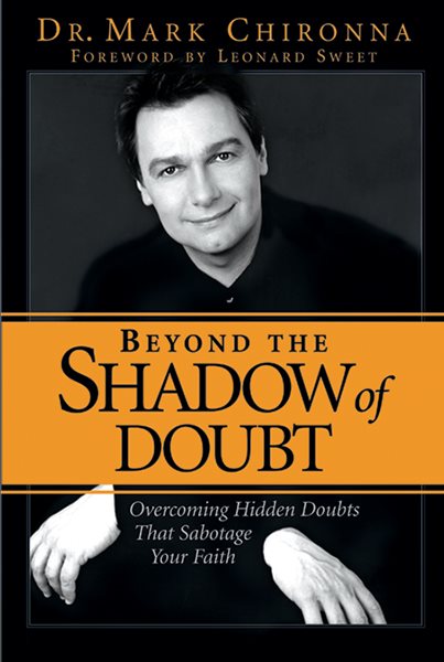 Beyond The Shadow Of Doubt Overcoming Hidden Doubts that Sabotage Your Faith cover