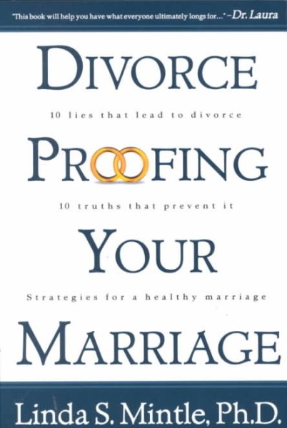Divorce Proofing Your Marriage: 10 Lies That Lead to Divorce and 10 Truths That Prevent It Strategies for a Healthy Marriage cover