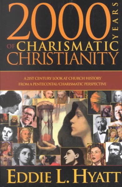2000 Years Of Charismatic Christianity: A 21st century look at church history from a pentecostal/charismatic prospective cover
