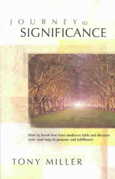 Journey To Significance: Break Free from Mediocre Faith and Discover a Higher Realm of Authority and Anointing cover