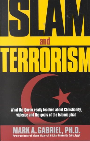 Islam And Terrorism: What the Quran really teaches about Christianity, violence and the goals of the Islamic jihad. cover