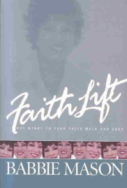 Faith Lift: Put Wings to Your Faith Walk and Soar cover