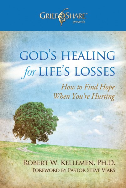 God's Healing for Life's Losses: How to Find Hope When You're Hurting (Grief Share Presents) cover