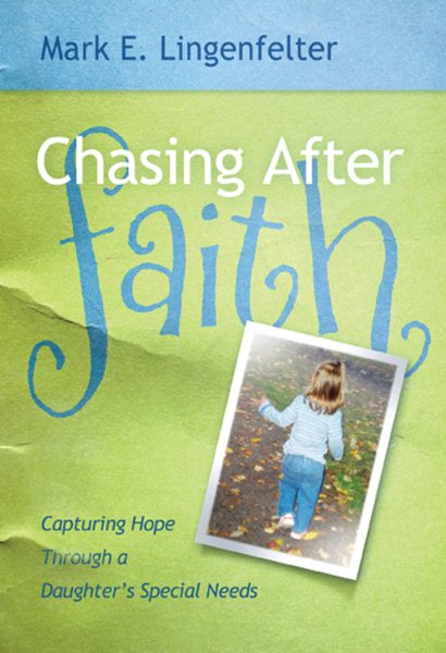 Chasing After Faith: Capturing Hope Through a Daughter's Special Needs cover