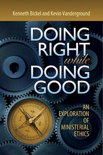 Doing Right while Doing Good: An Exploration of Ministerial Ethics cover