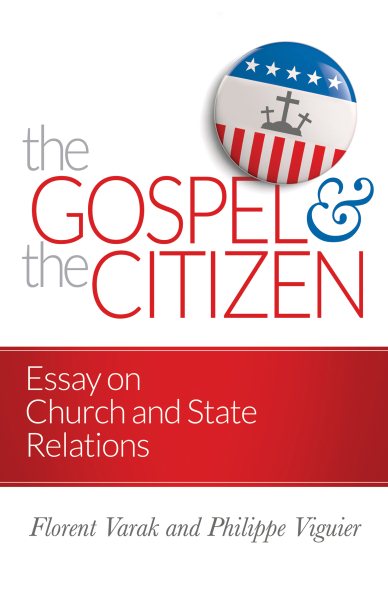The Gospel and the Citizen: Essay on the Christian and the Church in Politics cover