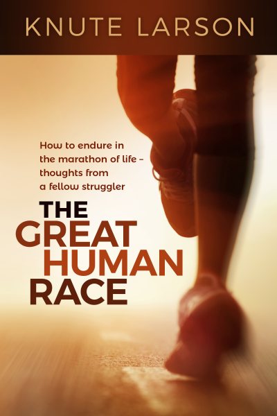The Great Human Race: How to endure in the marathon of life cover