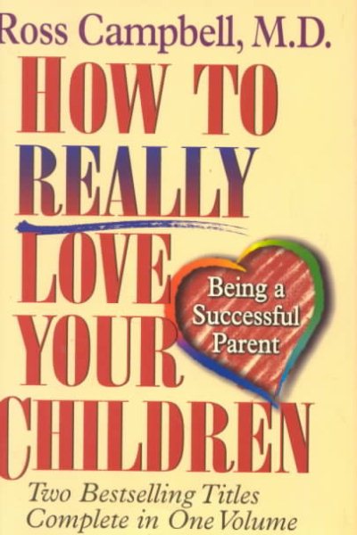 How to Really Love Your Children