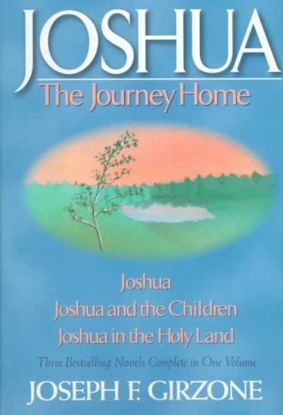 Joshua: The Journey Home : Joshua, Joshua and the Children, Joshua in the Holy Land cover