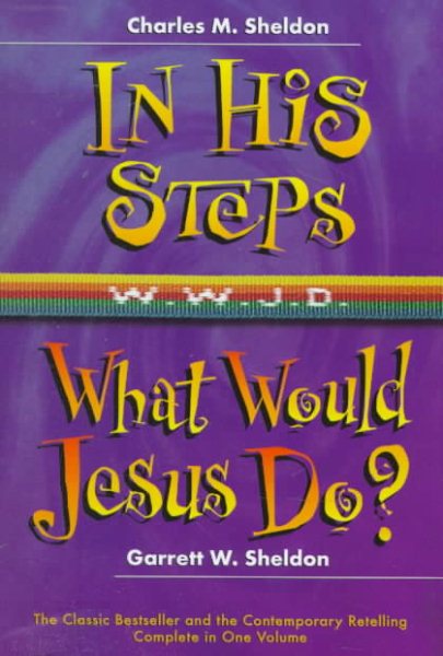 In His Steps / What Would Jesus Do? (Two Novels in One) cover