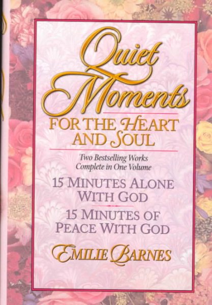 Quiet Moments for the Heart and Soul (15 Minutes Alone With God / 15 Minutes Of Peace With God) cover