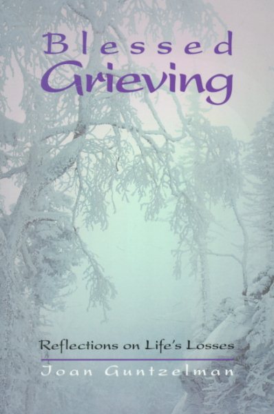 Blessed Grieving: Reflections on Life's Losses cover