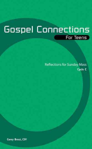 Gospel Connections for Teens-Cycle C: Reflections for Sunday Mass, Cycle C cover