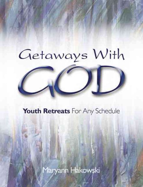 Getaways with God: Youth Retreats for Any Schedule cover