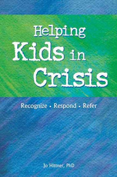 Helping Kids in Crisis: Recognize, Respond, Refer (Help Series) cover