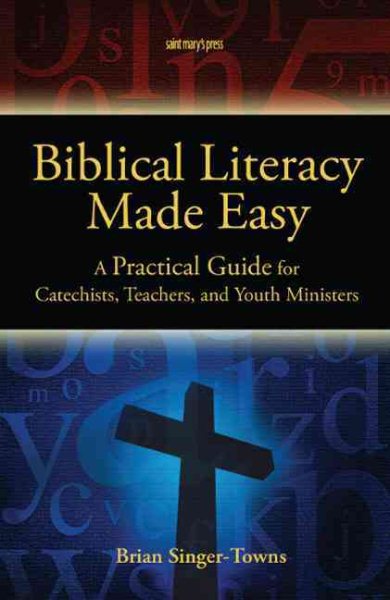 Biblical Literacy Made Easy: A Practical Guide for Catechists, Teachers, and Youth Ministers cover